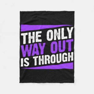 The Only Way Out Is Through End Addiction Fleece Blanket