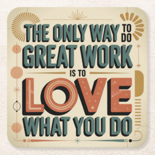 The Only Way To Do Great Work Square Paper Coaster