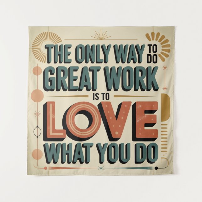 The Only Way To Do Great Work Tapestry (Front)