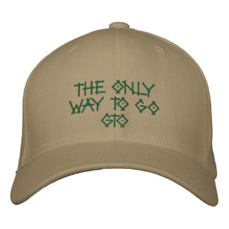 The Only Way To Go GTO Embroidered on a Hat