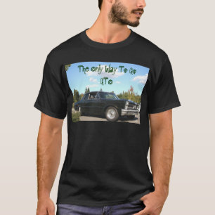 The Only Way To Go GTO T-Shirt