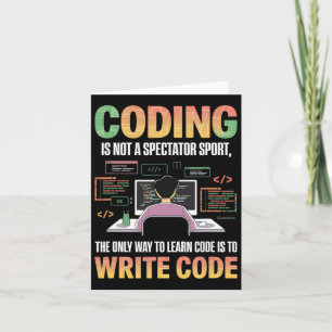 The Only Way To Learn Code Is To Code It Computer Card