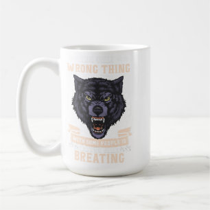 The Only Wrong Thing Wolf Tee Coffee Mug