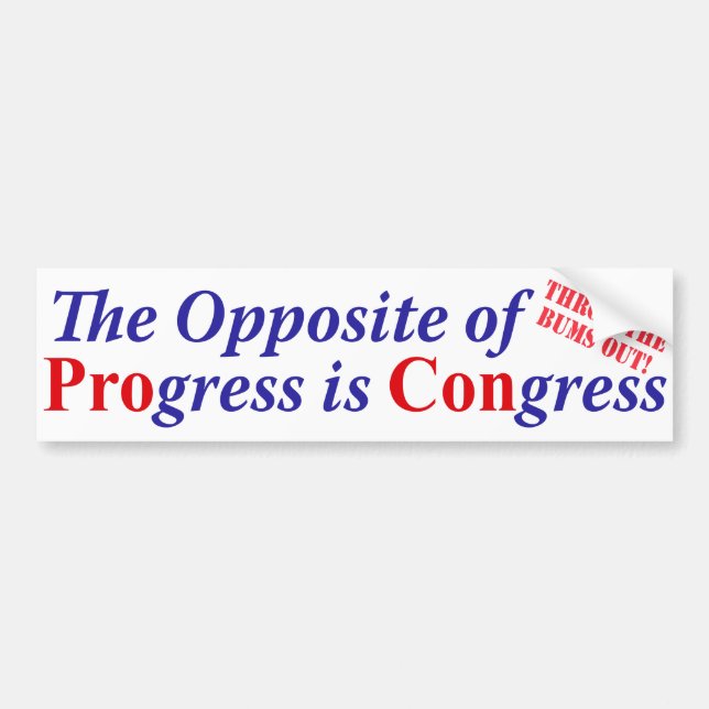The Opposite of Progress is Congress Bumper Sticker (Front)