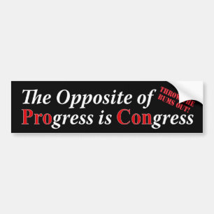 The Opposite of Progress is Congress Bumper Sticker