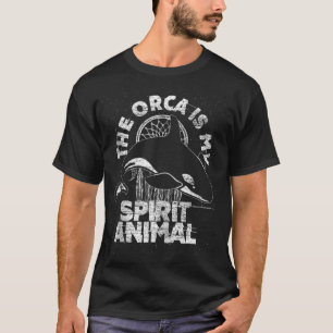 The Orca Is My Spirit Animal - Vintage Killer Whal T-Shirt