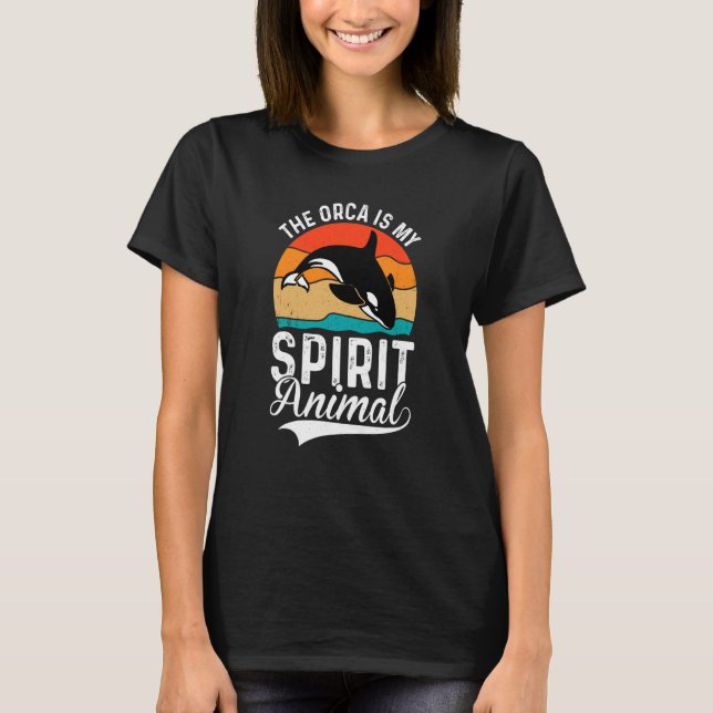 The Orcas Is My Spirit Animal Orcas Nature Wildlif T-Shirt (Front)