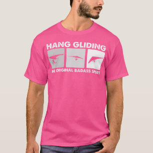 The Original Badass Sport - Funny Hang Gliding T-Shirt