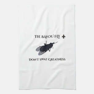 The Original Bayou Fly Don't Swat Greatness Tea Towel