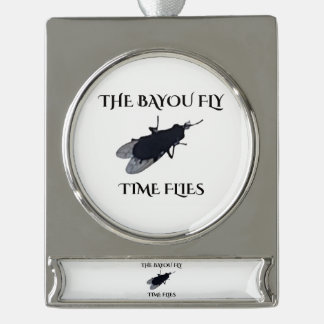The Original Bayou Fly  Time Flies Silver Plated Banner Ornament