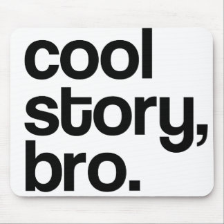 THE ORIGINAL COOL STORY BRO MOUSEPAD