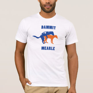 The original Dammit Mearle T-Shirt