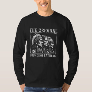 The Original Founding Fathers - Indigenous - Nativ T-Shirt