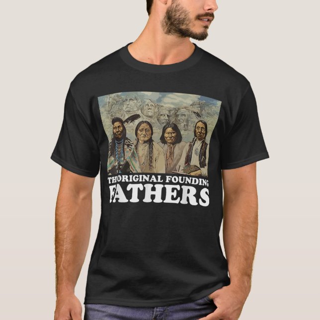 The Original Founding Fathers Native American T-Shirt (Front)