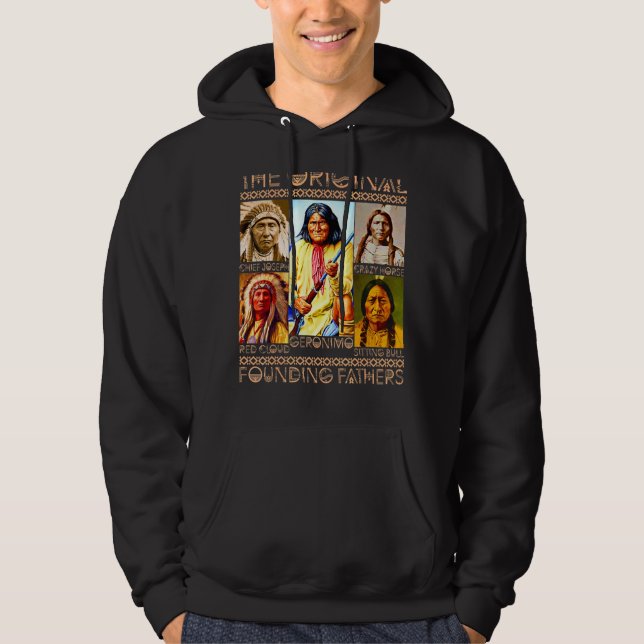 The Original Founding Fathers Native  Indian Indig Hoodie (Front)