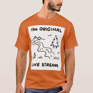 The Original Live Stream  T-Shirt