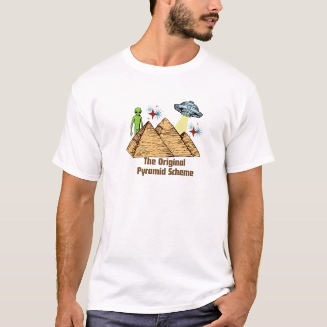 "The Original Pyramid Scheme" UFO Alien T-Shirt (Front)
