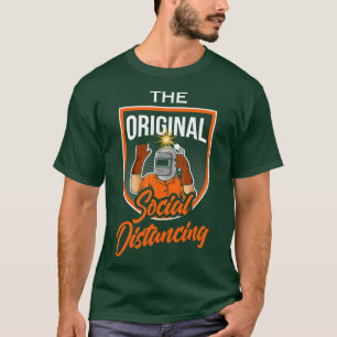 The Original Social Distancing Funny Welders T-Shirt