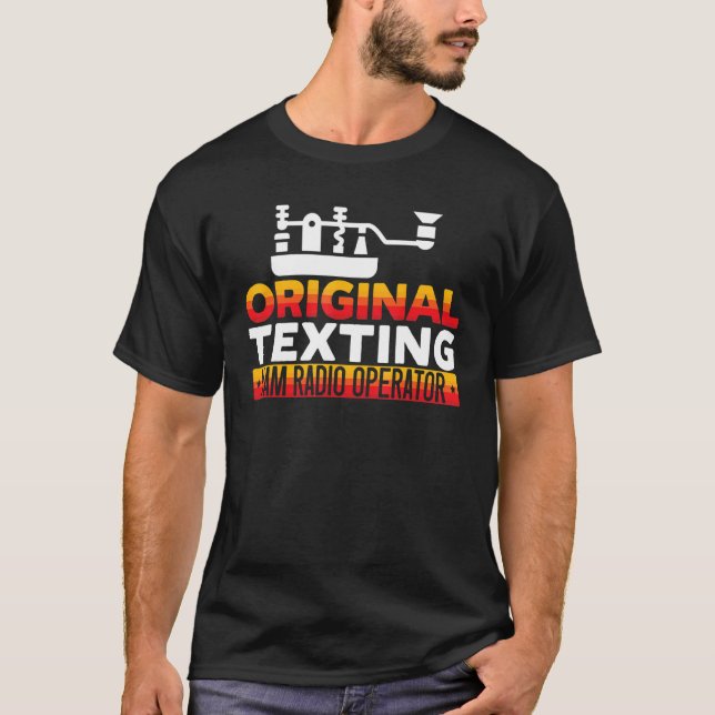 The Original Texting Ham Radio Operator Morse Code T-Shirt (Front)