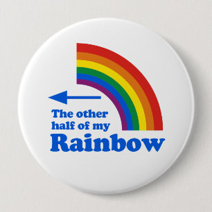 THE OTHER HALF OF MY RAINBOW (Right) 10 Cm Round Badge