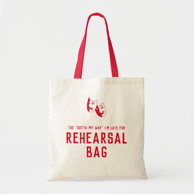 The "Outta my way, I'm late for rehearsal" actor's Tote Bag (Front)