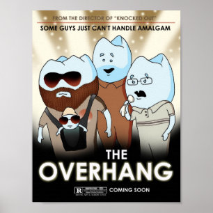 "The Overhang" Dental Art & Humour Poster