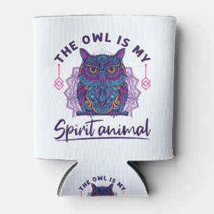 The Owl Is My Spirit Animal Can Cooler