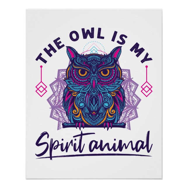 The Owl Is My Spirit Animal Poster (Front)