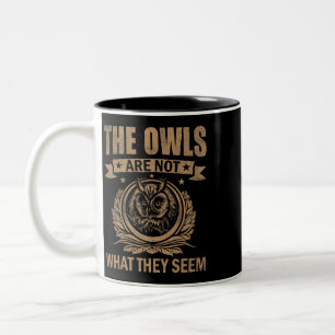 The Owls Are Not What They Seem Funny Owl Outfit O Two-Tone Coffee Mug