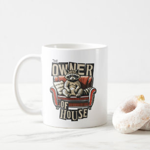 The owner of house fun design for racoon lovers coffee mug