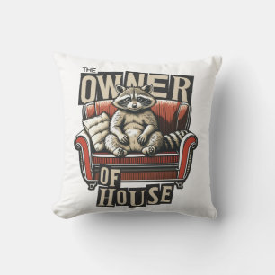 The owner of house fun design for racoon lovers cushion