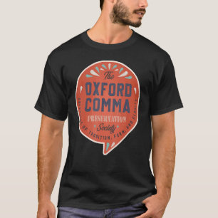 The Oxford Comma Preservation Society Team Oxford  T-Shirt