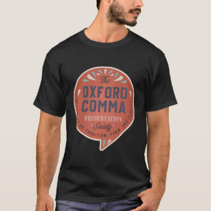 The Oxford Comma Preservation Society Team Oxford  T-Shirt