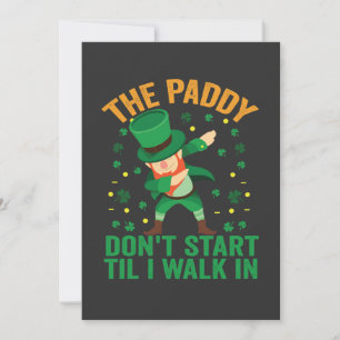 The Paddy Don't Start Till I Walk in St Patrick  Invitation