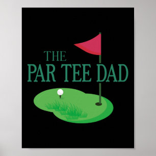 The Par Tee Dad Hole In One Golf Parents Matching  Poster