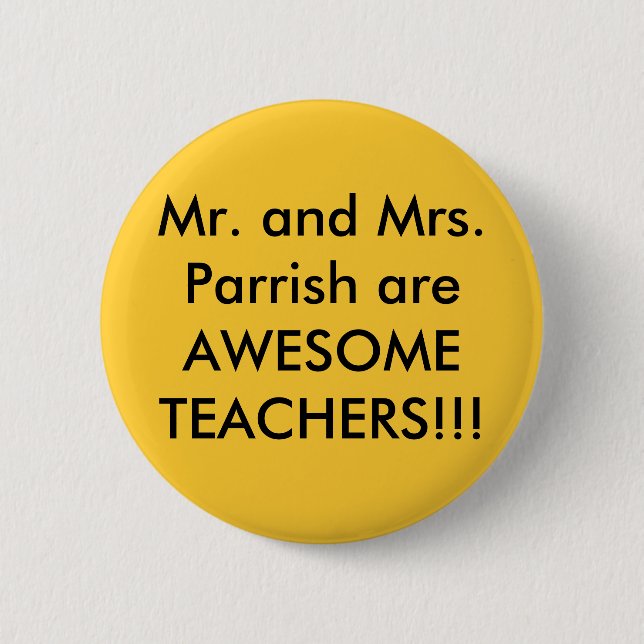 The Parrishs are awesome teachers 6 Cm Round Badge (Front)