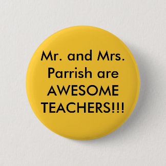 The Parrishs are awesome teachers 6 Cm Round Badge