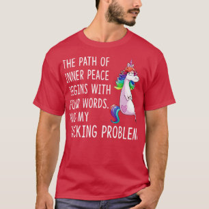 The Path Of Inner Peace Begins With Unicorn Funny T-Shirt