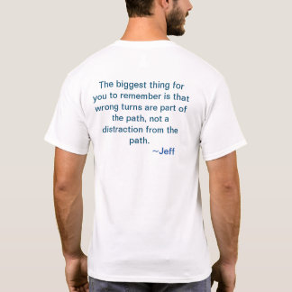 The Path T-Shirt. Wisdom from The Infinite Jeff T-Shirt