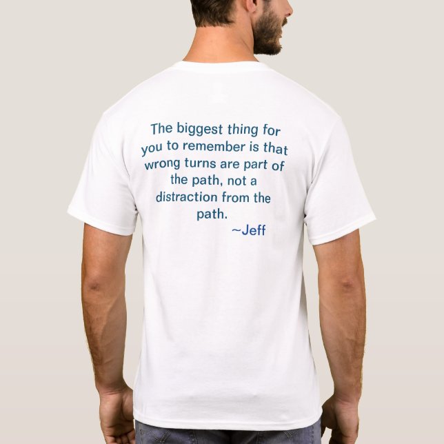 The Path T-Shirt. Wisdom from The Infinite Jeff T-Shirt (Back)