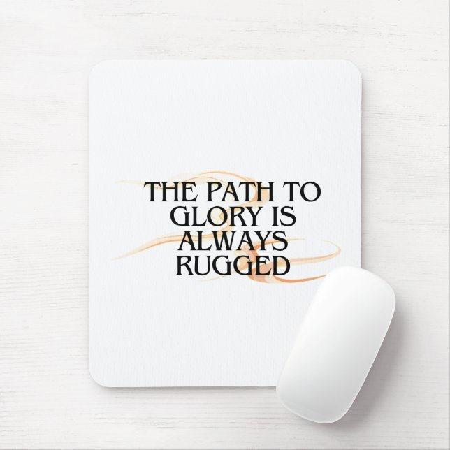 The Path to Glory Is Always Rugged – Inspirational Mouse Mat (With Mouse)