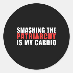 The Patriarchy Is My Cardio Strong Women Feminist Classic Round Sticker