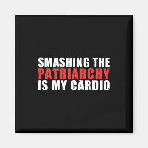 The Patriarchy Is My Cardio Strong Women Feminist  Magnet