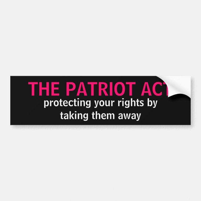 THE PATRIOT ACT BUMPER STICKER (Front)