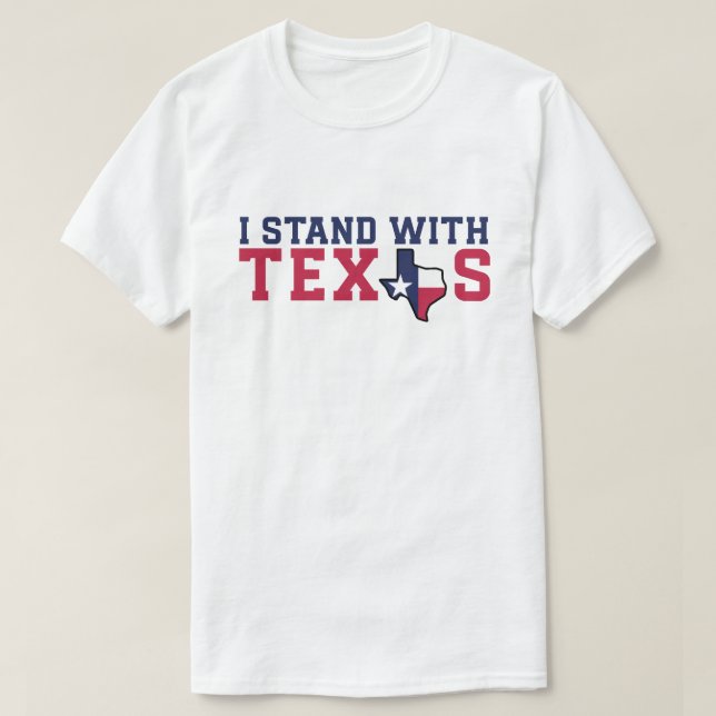 The Patriot Country "I Stand With Texas" T-Shirt (Design Front)