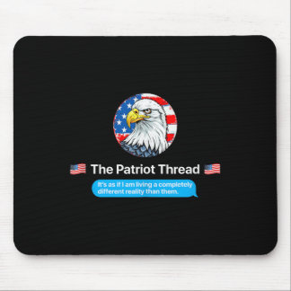 The Patriot Thread Living A Completely Different R Mouse Mat