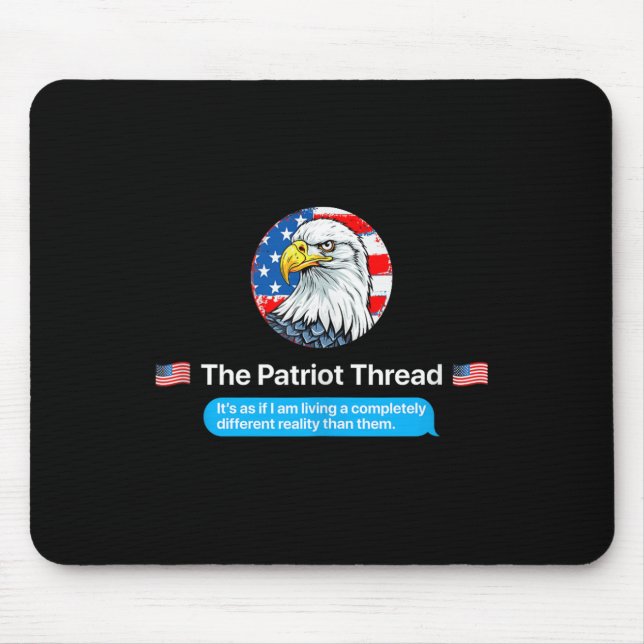 The Patriot Thread Living A Completely Different R Mouse Mat (Front)