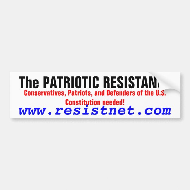 The PATRIOTIC RESISTANCE, Conservatives, Patriot Bumper Sticker (Front)