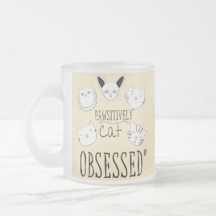 The "Pawsitively Cat Obsessed" Frosted Glass Coffee Mug