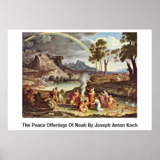 The Peace Offerings Of Noah By Joseph Anton Koch Poster